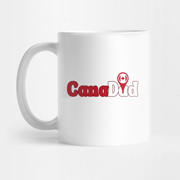 CanaDad , Canada Day, Proud to be Canadian ,Canadian Dad, Gift for Father Birthday, Canada Day Celebration by Stylish Dzign